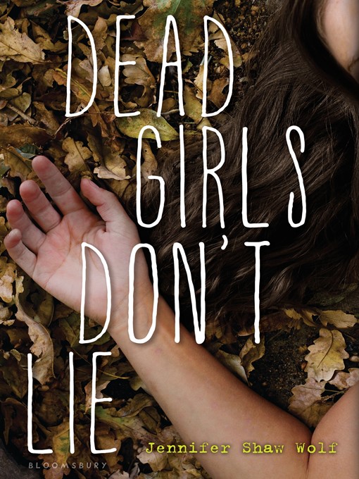 Title details for Dead Girls Don't Lie by Jennifer Shaw Wolf - Available